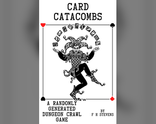 Card Catacombs   - Use a deck of playing cards to generate and explore a perilous dungeon 