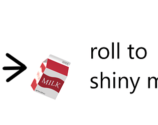roll to shiny milk