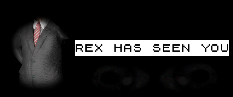 Rex Has Seen you