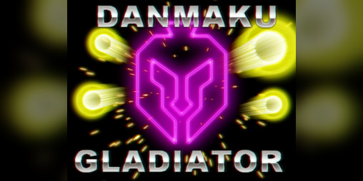Cover image for DANMAKU GLADIATOR