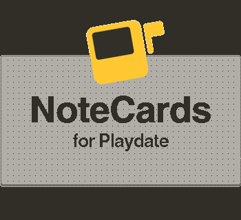 NoteCards for Playdate