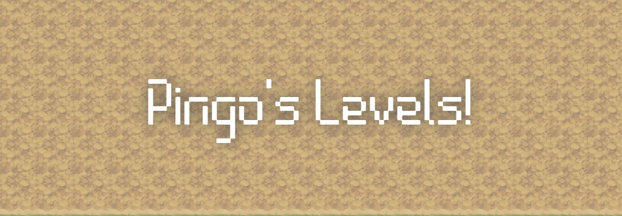 Pingo's Levels!