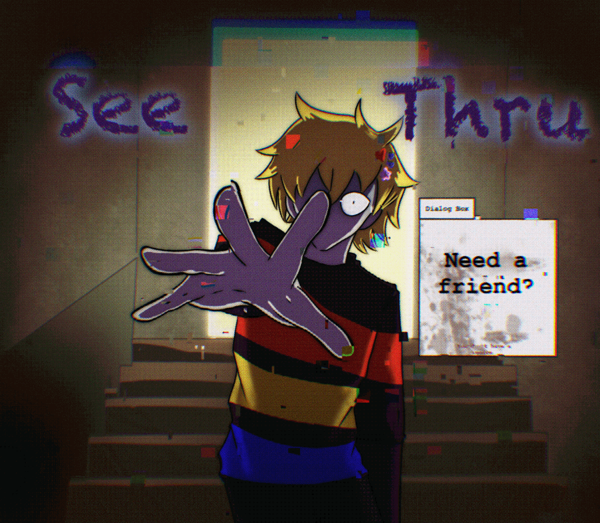 See Thru: Need a Friend? (Original Demo)