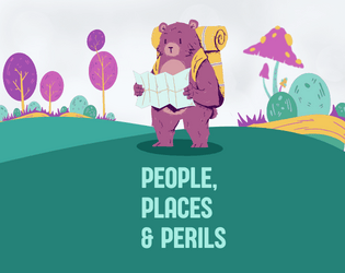 People, Places & Perils   - A story-building game about exploring a wondrous land. 