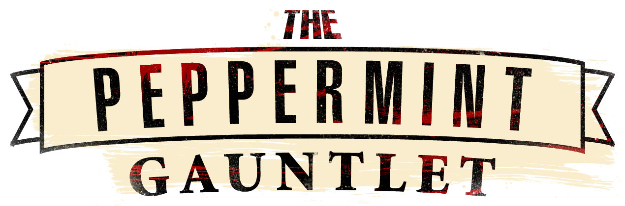 The Peppermint Gauntlet