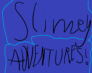 Slimey Adventures!