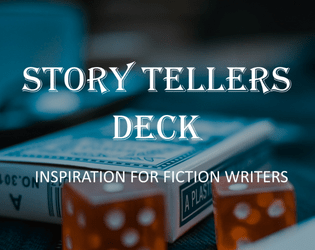 Story Tellers Deck   - A unique deck of cards providing inspiration for fiction writers and pansters. 