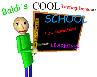 [UPDATE V0.3] Baldi's Cool School Testing Demo
