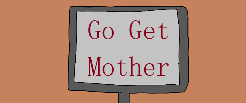 Go Get Mother