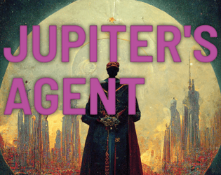 Jupiter's Agent   - A journaling game of sci-fi action. 