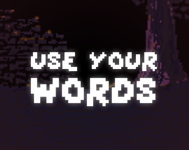 Use your words