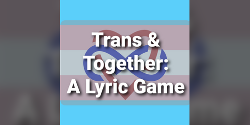 Cover image for Trans & Together: A Lyric Game