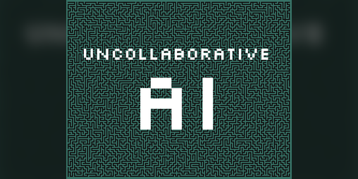 Cover image for Uncollaborative AI