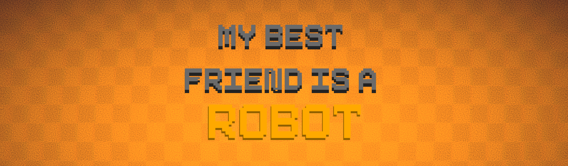 robot is my best friend