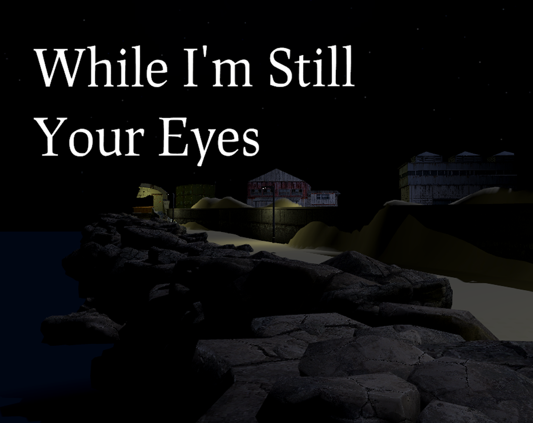 While I'm Still Your Eyes