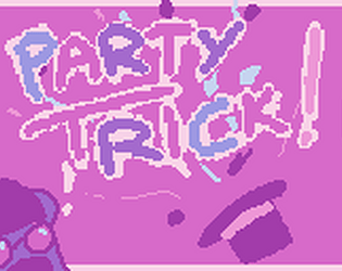 Party Tricks!