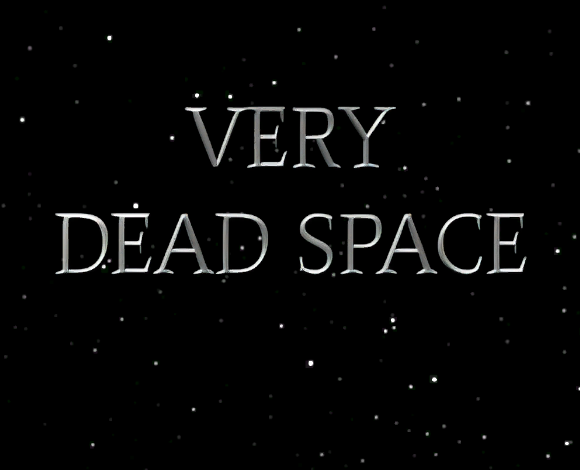 Very Dead Space