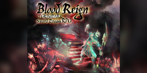 Cover image for Blood Reign: A Grimdark Sword Dream RPG