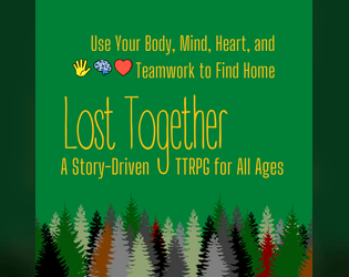 Lost Together   - Lost in the woods, can you and your friends work together to find home? 