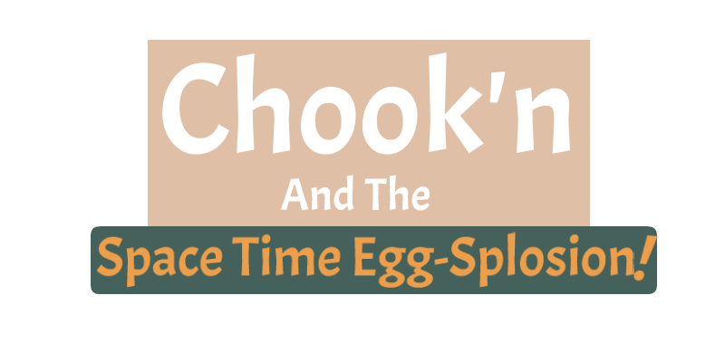Chook'n & The Space Time Egg-Splosion