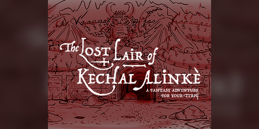 Cover image for The Lost Lair of Kechal Alinke