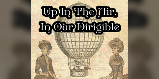 Cover image for Up In The Air, In Our Dirigible