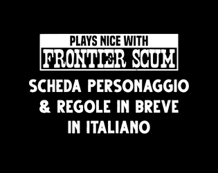 Frontier Scum, Scheda Personaggio & Regole in Breve in Italiano  