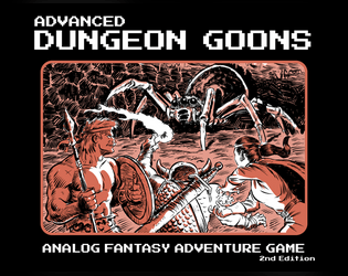 Advanced Dungeon Goons   - Analog Fantasy Adventure Game // 2nd Edition 