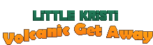 The Adventures of Little Kristi: Volcanic Get Away (Episode 1)