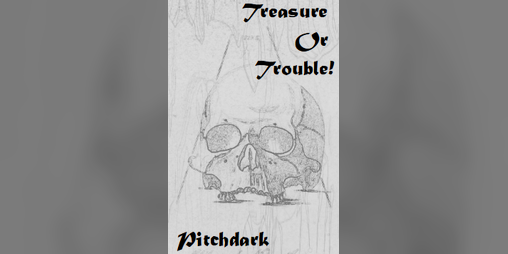 Cover image for Treasure Or Trouble! Pitchdark