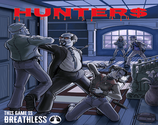 Hunter$ (Breathless)   - A downloadable tabletop RPG about hunting Vampires for Profit 