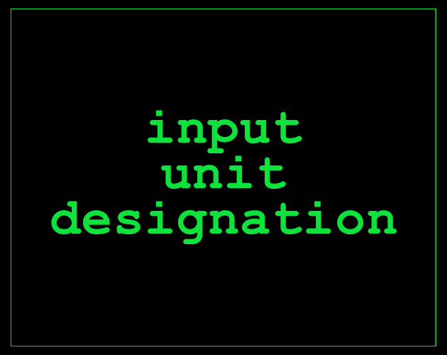 input unit designation