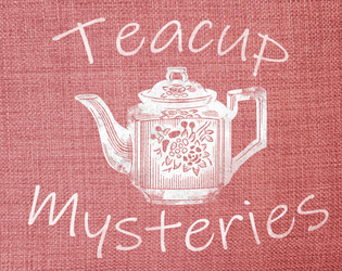 Teacup Mysteries   - Solve cozy mysteries with your friends. 