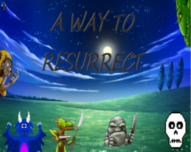 A way to resurrect - game jam edition