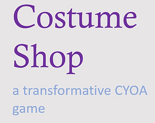 Costume Shop Transformation CYOA