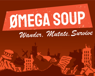 OMEGA SOUP   - Gonzo post-apocalyptic TTRPG for 1-6 players on one page. 