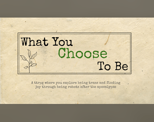 What You Choose to Be