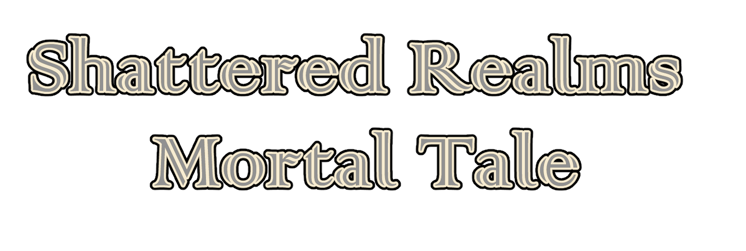 Shattered Realms: Mortal Tale