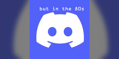 Cover image for Discord In The 80s (Prototype)