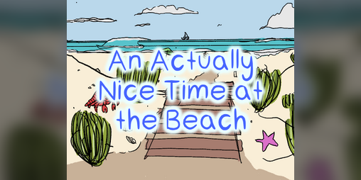 Cover image for An Actually Nice Time at the Beach