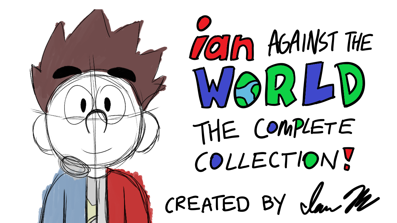 Ian Against The WORLD: The Complete Collection