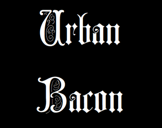 Urban Bacon   - A crossword dungeon featuring a gang who love bacon. 