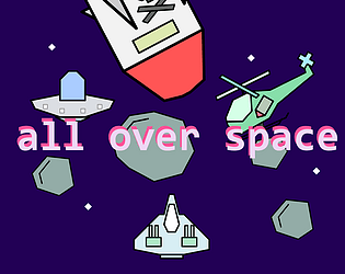 all over space