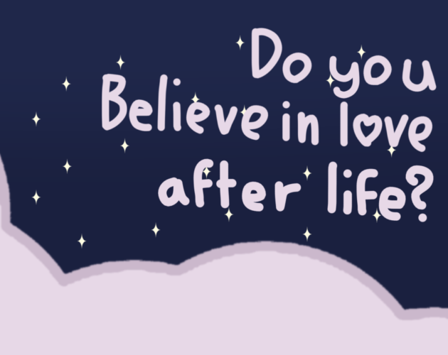 Do you believe in love after life? by Zuckern