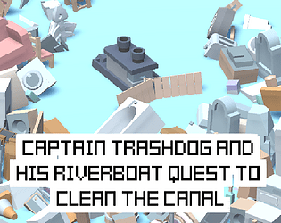 Captain TrashDog and His Riverboat Quest to Clean the Canal