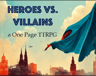 Heroes vs Villains   - A game where vigilantes roam the streets and your allegiance is always in flux 