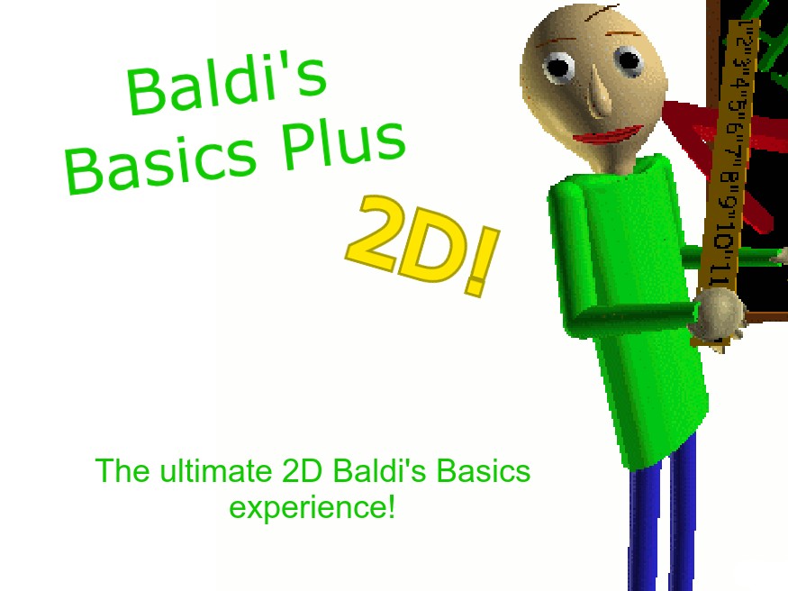 Baldi&rsquo;s Basics Plus 2D (OLD) by iMakeStuffSC