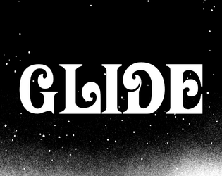 GLIDE   - A solo Sci-Fi RPG adventure of exploration on a desert planet. 