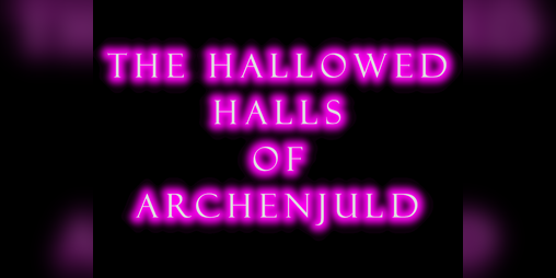 Cover image for The Hallowed Halls of Archenjuld