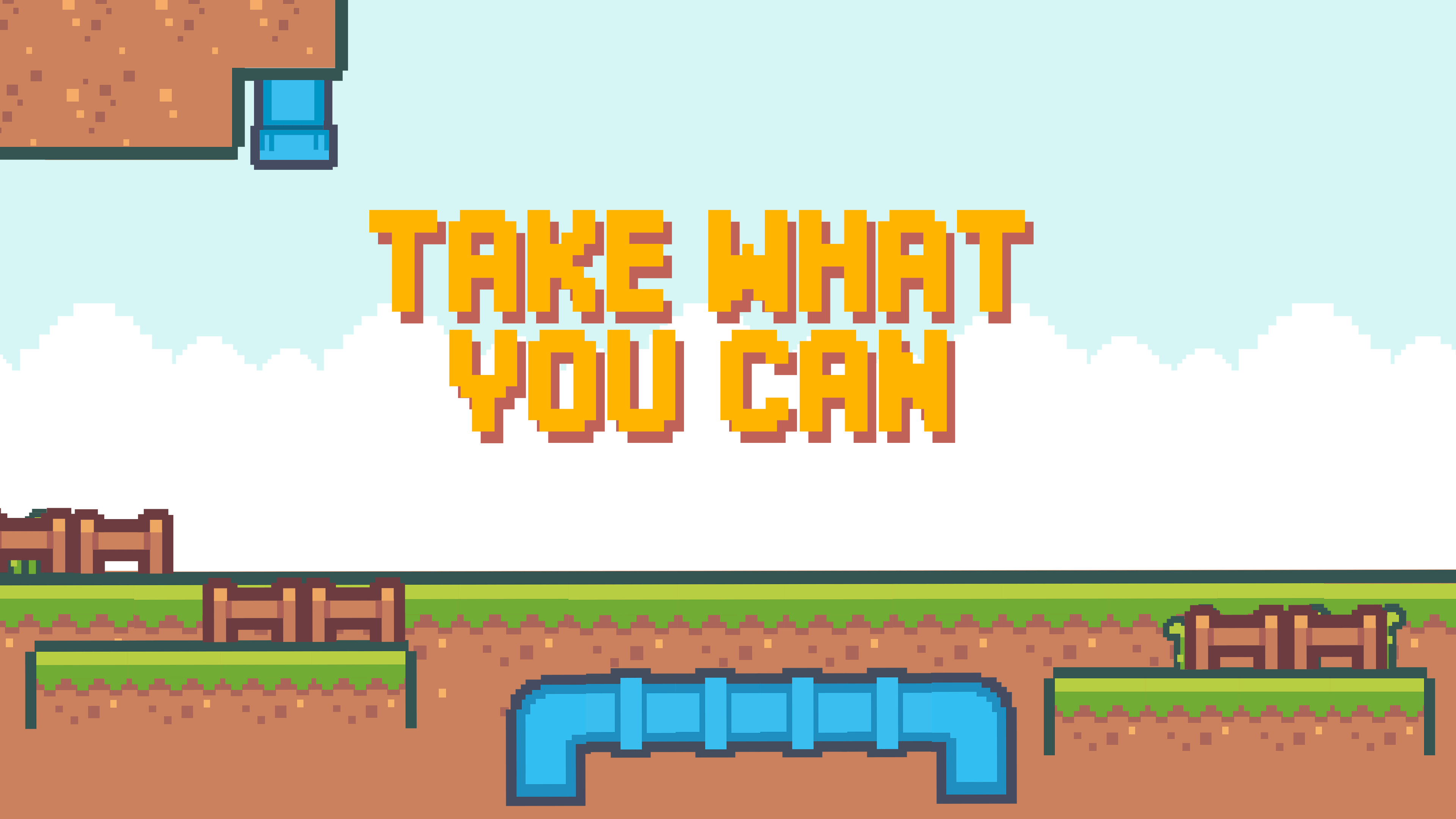 Take what you can